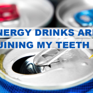 energy drinks harm your teeth