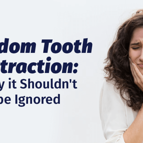 The Underestimated Importance of Wisdom Tooth Extraction: Why it Shouldn’t be Ignored