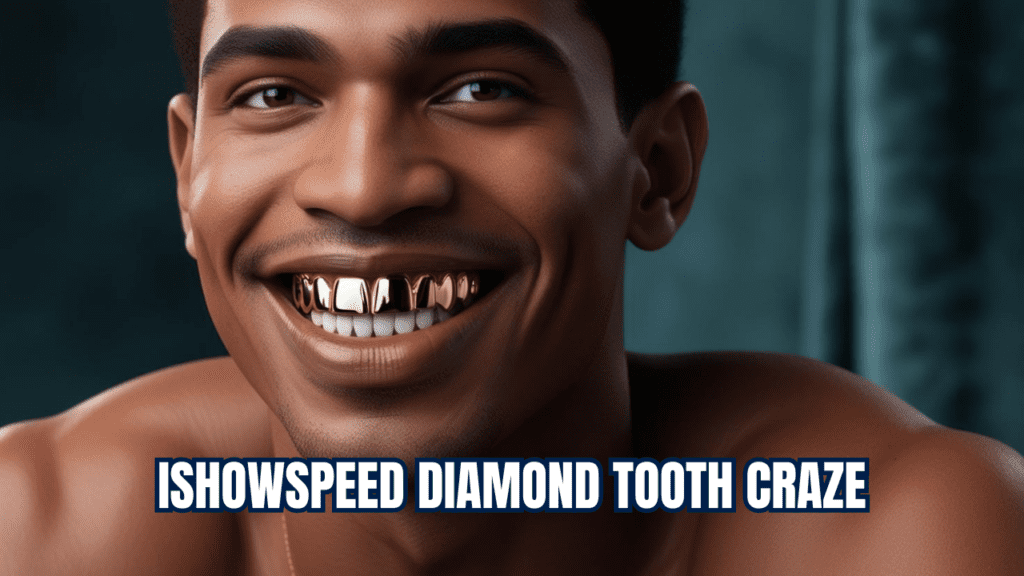 IShowSpeed Diamond Tooth