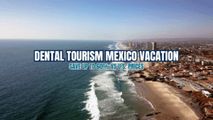 dental tourism mexico vacation