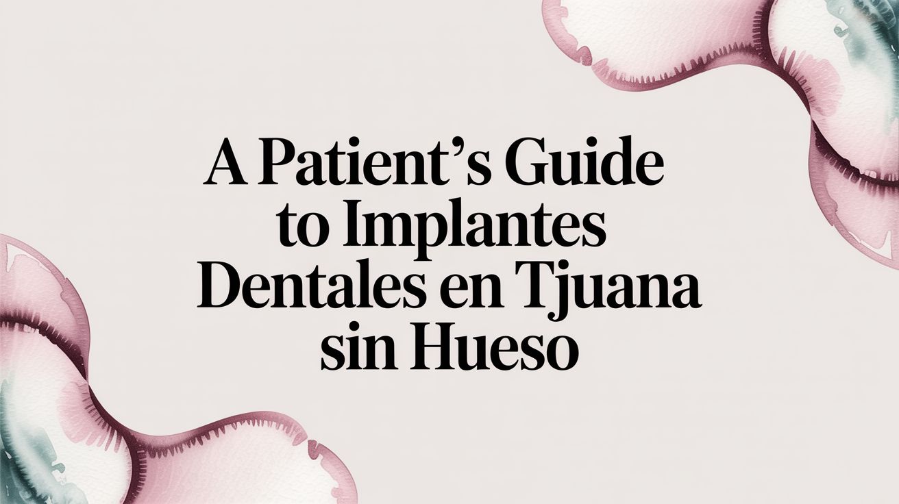 A Patient’s Guide To Implantes Dentales En Tijuana Sin Hueso